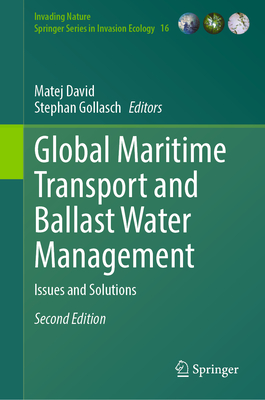 Global Maritime Transport and Ballast Water Management: Issues and Solutions - David, Matej (Editor), and Gollasch, Stephan (Editor)