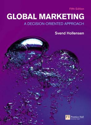 Global Marketing: A decision-oriented approach - Hollensen, Svend