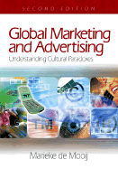 Global Marketing and Advertising: Understanding Cultural Paradoxes - De Mooij, Marieke K, Dr.