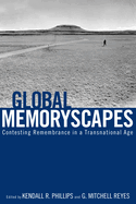 Global Memoryscapes: Contesting Remembrance in a Transnational Age