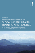 Global Mental Health Training and Practice: An Introductory Framework
