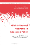Global-National Networks in Education Policy: Primary Education, Social Enterprises and "Teach for Bangladesh"