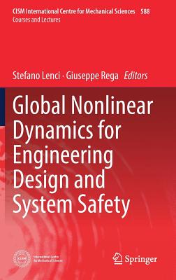 Global Nonlinear Dynamics for Engineering Design and System Safety - Lenci, Stefano (Editor), and Rega, Giuseppe (Editor)