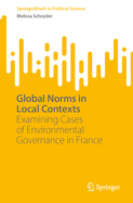 Global Norms in Local Contexts: Examining Cases of Environmental Governance in France