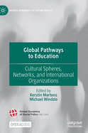 Global Pathways to Education: Cultural Spheres, Networks, and International Organizations