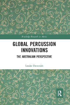 Global Percussion Innovations: The Australian Perspective - Devenish, Louise