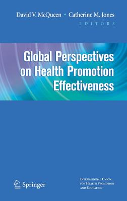 Global Perspectives on Health Promotion Effectiveness - McQueen, David V (Editor), and Jones, Catherine (Editor)