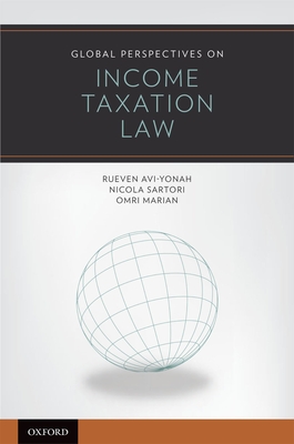 Global Perspectives on Income Taxation Law - Avi-Yonah, Reuven, and Sartori, Nicola, and Marian, Omri