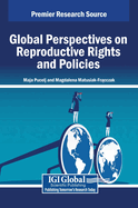 Global Perspectives on Reproductive Rights and Policies