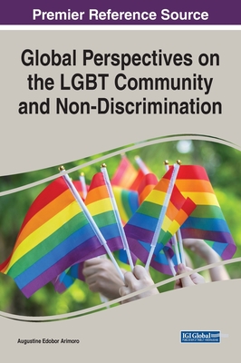 Global Perspectives on the LGBT Community and Non-Discrimination - Arimoro, Augustine Edobor (Editor)