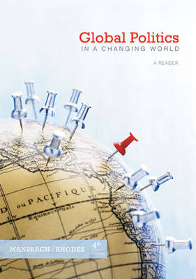 Global Politics in a Changing World - Mansbach, Richard W, and Rhodes, Edward