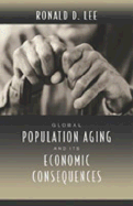 Global Population Aging and Its Economic Consequences - Lee, Ronald D
