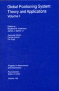 Global Positioning System: Theory and Applications, Volume I - Spiker, James J, and B Parkinson, Stanford University J Spilker Jr, and Parkinson, Branford W