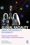 Global Raciality: Empire, Postcoloniality, Decoloniality