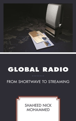 Global Radio: From Shortwave to Streaming - Mohammed, Shaheed Nick