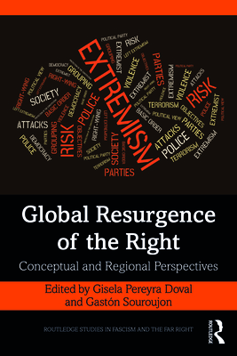 Global Resurgence of the Right: Conceptual and Regional Perspectives - Doval, Gisela Pereyra (Editor), and Souroujon, Gastn (Editor)