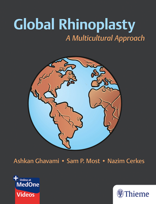 Global Rhinoplasty: A Multicultural Approach - Ghavami, Ashkan, and Most, Sam, and Cerkes, Nazim