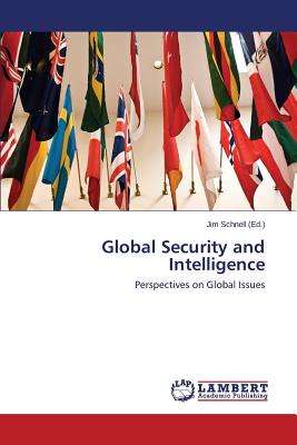 Global Security and Intelligence - Schnell Jim (Editor)