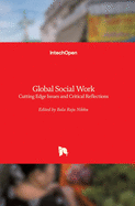 Global Social Work: Cutting Edge Issues and Critical Reflections