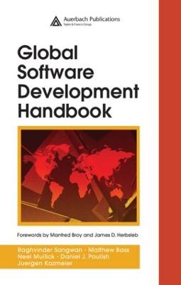 Global Software Development Handbook - Sangwan, Raghvinder, and Bass, Matthew, and Mullick, Neel