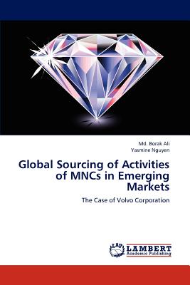 Global Sourcing of Activities of MNCs in Emerging Markets - Ali, MD Borak, and Nguyen, Yasmine