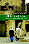 Global South Asians: Introducing the Modern Diaspora