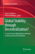 Global Stability Through Decentralization?: In Search for the Right Balance Between Central and Decentral Solutions