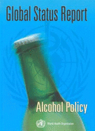 Global Status Report [op]: Alcohol Policy