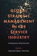 Global Strategic Management in the Service Industry: A Perspective of the New Era