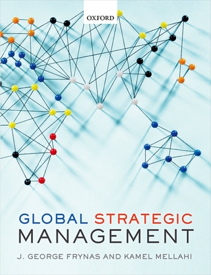 Global Strategic Management - Frynas, Jedrzej George, and Mellahi, Kamel