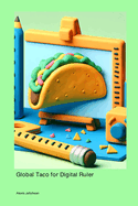 Global Taco for Digital Ruler