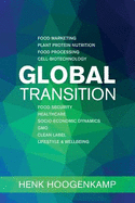 Global Transition: Food Marketing - Plant Protein Nutrition - Food Processing - Cell-Biotechnology - Food Security - Healthcare - Socio-Economic Dynamics - Gmo - Clean Label - Lifestyle & Wellbeing