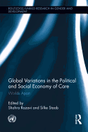 Global Variations in the Political and Social Economy of Care: Worlds Apart