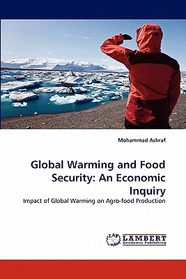 Global Warming and Food Security: An Economic Inquiry - Ashraf, Mohammad