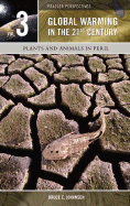 Global Warming in the 21st Century, Volume 3: Plants and Animals in Peril