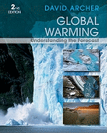 Global Warming: Understanding the Forecast, Second Edition