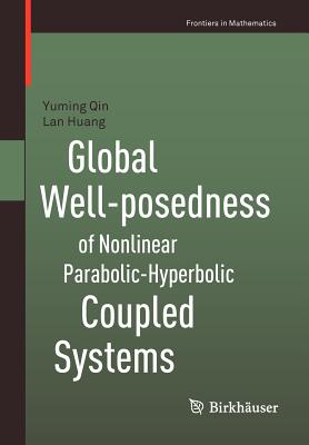 Global Well-Posedness of Nonlinear Parabolic-Hyperbolic Coupled Systems - Qin, Yuming, and Huang, Lan
