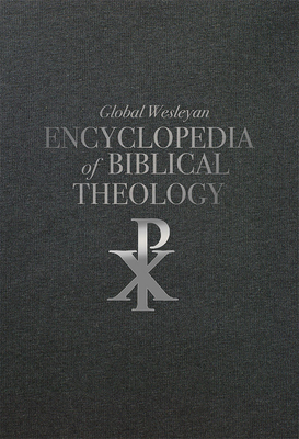 Global Wesleyan Encyclopedia of Biblical Theology - Branson, Robert