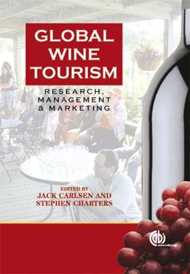 Global Wine Tourism - Carlsen, Jack (Editor), and Charters, Stephen (Editor)