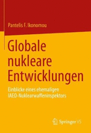 Globale nukleare Entwicklungen: Einblicke eines ehemaligen IAEO- Nuklearwaffeninspektors