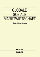 Globale Soziale Marktwirtschaft: Ziele -- Wege -- Akteure