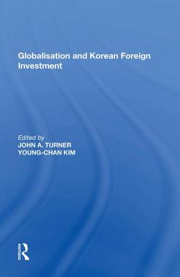 Globalisation and Korean Foreign Investment - Turner, John A