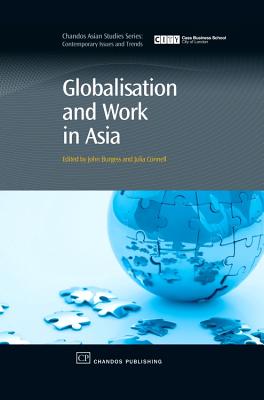 Globalisation and Work in Asia - Burgess, John (Editor), and Connell, Julia (Editor)