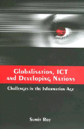 Globalisation, ICT and Developing Nations: Challenges in the Information Age