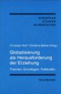 Globalisierung ALS Herausforderung Der Erziehung: Theorien, Grundlagen, Fallstudien - Wulf, Christoph (Editor), and Merkel, Christine (Editor)