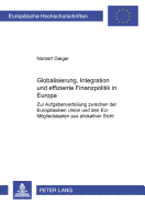 Globalisierung, Integration Und Effiziente Finanzpolitik in Europa: Zur Aufgabenverteilung Zwischen Der Europaeischen Union Und Den Eu-Mitgliedstaaten Aus Allokativer Sicht