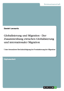Globalisierung und Migration - Der Zusammenhang zwischen Globalisierung und internationaler Migration: Unter besonderer Ber?cksichtigung der Feminisierung der Migration