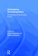 Globalising Sociolinguistics: Challenging and Expanding Theory