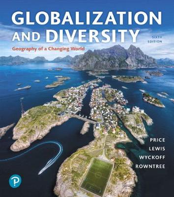 Globalization and Diversity: Geography of a Changing World - Price, Marie, and Rowntree, Lester, and Lewis, Martin