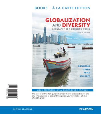 Globalization and Diversity: Geography of a Changing World - Rowntree, Lester, Dr., and Lewis, Martin, and Price, Marie